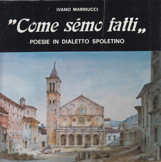 Come semo fatti. Poesie in dialetto spoletino - copertina