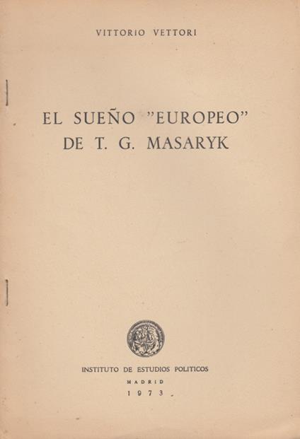 El sueno europeo de T.G. Masarya - Vittorio Vettori - copertina