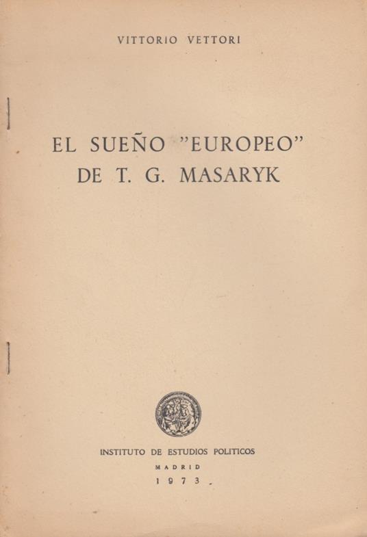 El sueno europeo de T.G. Masarya - Vittorio Vettori - copertina