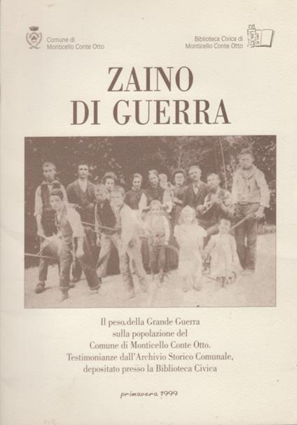 Zaino di guerra. Il peso della Grande Guerra sulla popolazione del Comune di Monticello Conte Otto. Testimonianze dall'archivio Storico Comunale depositato presso la biblioteca civica - copertina