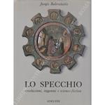 Lo specchio. Rivelazioni, inganni e science-fiction. Traduzione di Claudio Pizzorusso