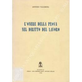 L' onere della prova nel diritto del lavoro - Antonio Vallebona - copertina