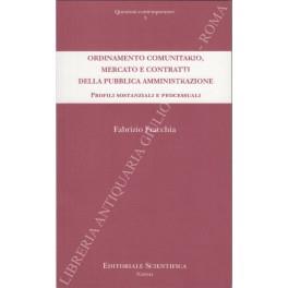 Ordinamento comunitario, mercato e contratti della pubblica amministrazione. Profili sostanziali e processuali - Fabrizio Fracchia - copertina