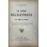 Le leggi sull'elettricita. Testo - Commenti ed illustrazioni. Trasmissione dell'energia elettrica a distanza (condutture elettriche). Servitu legale di passaggio. Il contratto di somministrazione di energia elettrica. Trazione elettrica dei convogli. Te