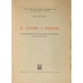 Il lavoro a termine. Linee interpretative e prospettive di riforma gli anni Ottanta - Luigi Menghini - copertina