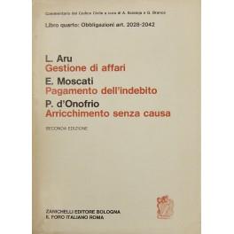 Gestioni di affari (Aru). Pagamento dell'indebito (Moscati). Arricchimento senza causa (D'Onofrio). Art. 2028-2042 - copertina