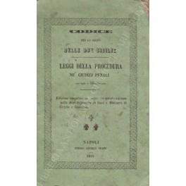 Codice per lo Regno delle Due Sicilie. Leggi della procedura ne' giudizj penali con note e dilucidazioni. Edizione compilata con autorizzazione superiore nella Real Segreteria di Stato e Ministero di Grazia e Giustizia - copertina