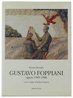 GUSTAVO FOPPIANI. Opere 1945-1986. Con un saggio di Stefano Fugaszza - Bossaglia Rossana - Galleria Braga - 1993