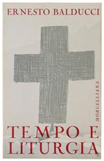 TEMPO E LITURGIA - Meditazioni sui Vangeli [come nuovo] - Balducci Ernesto
