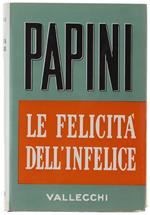 Le FELICITA' DELL'INFELICE. Le ultime 