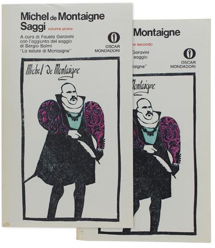 SAGGI. A cura di Fausta Garavini. Con il saggio "La salute di Montaigne" di Sergio Solmi ; Cronologia della vita dell'autore e dei suoi tempi e antologia di giudizi a cura di Luciano De Maria - Montaigne (de) Michel - Michel de Montaigne - copertina
