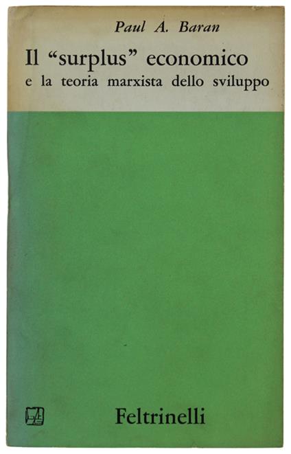 "SURPLUS" ECONOMICO E LA TEORIA MARXISTA DELLO SVILUPPO - Paul Baran - copertina