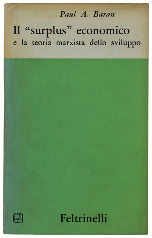 "SURPLUS" ECONOMICO E LA TEORIA MARXISTA DELLO SVILUPPO - Paul Baran - copertina
