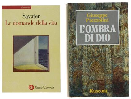 L' OMBRA DI DIO + LE DOMANDE DELLA VITA - Prezzolini Giuseppe + Savater Fernando - Varie edizioni - 1984 - copertina