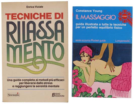 Il MASSAGGIO + TECNICHE DI RILASSAMENTO - Young Constance + Viziale Enrica - Varie edizioni - 1976 - copertina