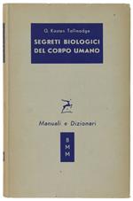 SEGRETI BIOLOGICI DEL CORPO UMANO - Tallmadge G. Kasten - Mondadori BMM