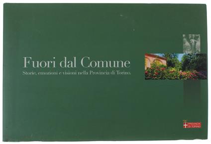 FUORI DAL COMUNE. Storie, emozioni e visioni nella Provincia di Torino - copertina