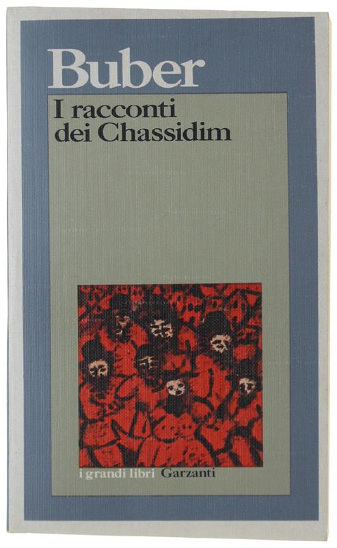 I RACCONTI DEI CHASSIDIM. Introduzione di Furio Jesi  [come nuovo] - Buber Martin - Garzanti, I Grandi Libri - Martin Buber - copertina
