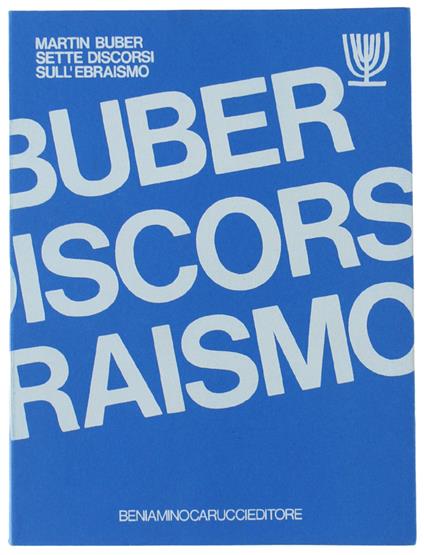 SETTE DISCORSI SULL'EBRAISMO. In appendice: discorso intorno alla gioventù e alla religione - Buber Martin - Beniamino Carucci  Editore, Collana di cultura ebraica - Martin Buber - copertina