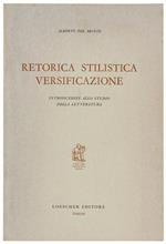 RETORICA STILISTICA VERSIFICAZIONE. Introduzione allo studio della letteratura