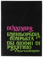 ENCICLOPEDIA COMPLETA DEI GIOCHI DI PRESTIGIO E DELL'ILLUSIONISMO - Dunninger Joseph - Sugar