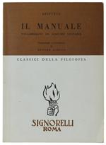 IL MANUALE volgarizzato da Giacomo Leopardi. Traduzione e commento di Ettore Albino - Epitteto