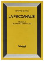 PSICOANALISI. Manuale per medici e psicologi a cura di Gastone De Boni, prefazione di Emilio Servadio - Glover Edward