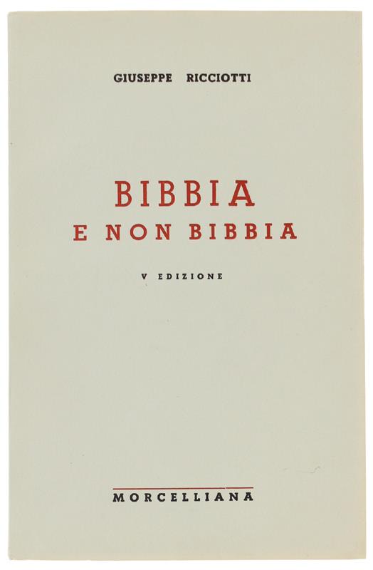 BIBBIA E NON BIBBIA. 5a edizione - Ricciotti Giuseppe - Giuseppe Ricciotti - copertina