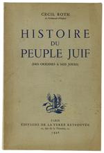 HISTOIRE DU PEUPLE JUIF (dès origines à nos jours) - Roth Cecil - Editions de la Terre Retrouvée - 1948