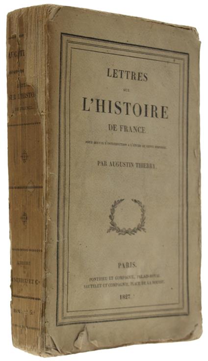 LETTRES SUR L'HISTOIRE DE FRANCE POUR SERVIR À L'ÉTUDE DE CETTE HISTOIRE - Thierry Augustin - Ponthieu Et Cie / Sautelet Et Cie - Augustin Thierry - copertina
