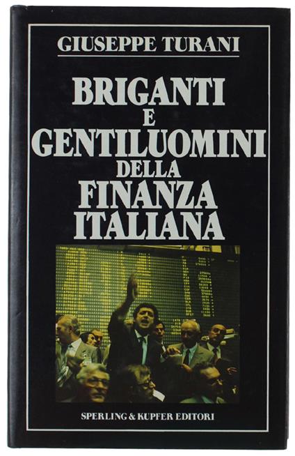 BRIGANTI E GENTILUOMINI DELLA FINANZA ITALIANA - Giuseppe Turani - copertina