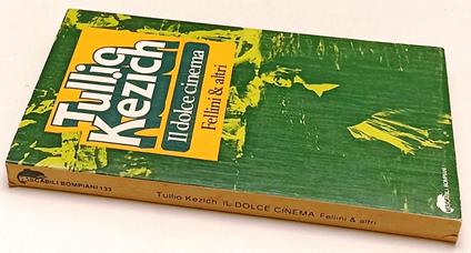 Il Dolce Cinema Fellini & Altri - Tullio Kezich - copertina