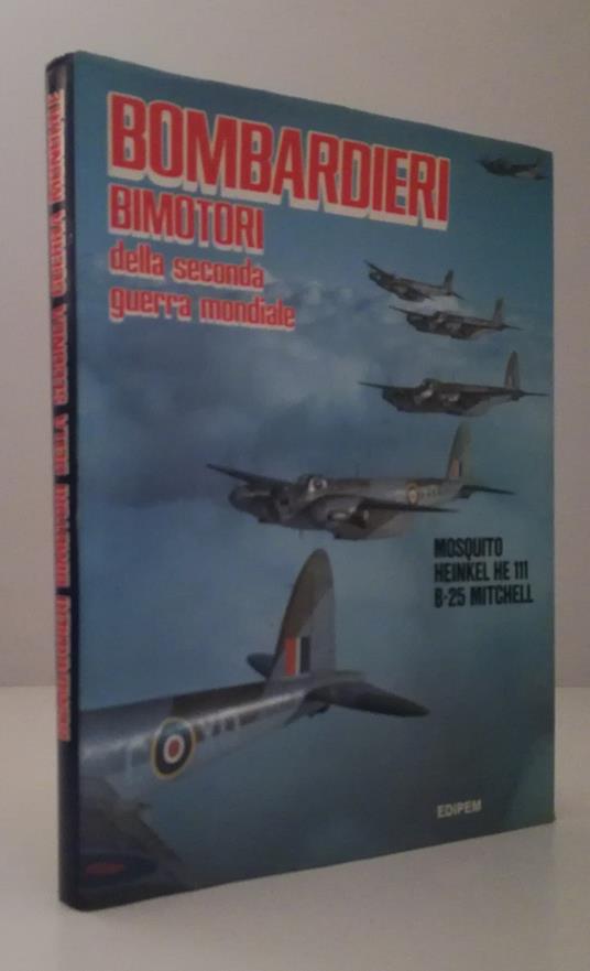 Bombardieri Bimotori Della Seconda Guerra Mondiale- Edipem- 1981- Cs- Yfs818 - copertina