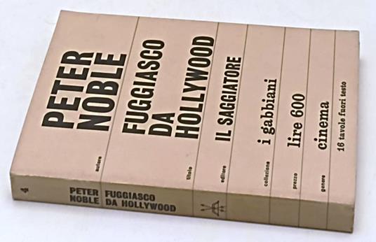 Fuggiasco Da Hollywood- Peter Noble- Il Saggiatore- Gabbiani- 1964- B-Yfs665 - Peter Noble - copertina