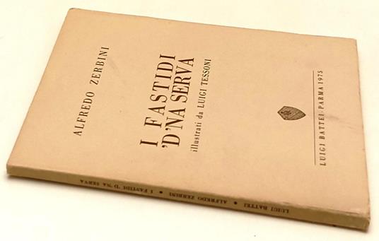 I Fastidi 'D'Na Serva- Alfredo Zerbini Luigi Tessoni- Battei--- 1975- B- Wpr - copertina