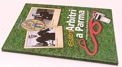 Essere Arbitri A Parma A.I.A. 1932/2007 -- Grafiche Step--- 2007 -- Wpr319 - copertina