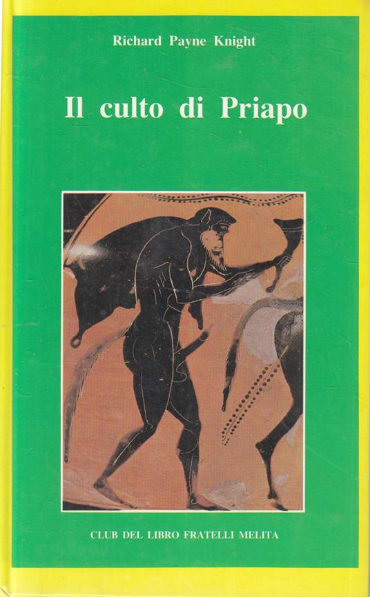 Il Culto Di Priapo- Richard Payne Knight- Fratelli Melita--- 1981- C- Yfs575 - Richard Payne Knight - copertina