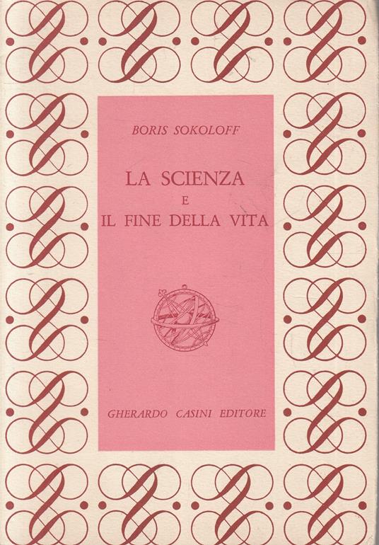 La Scienza E La Fine Della Vita - Boris Sokoloff - copertina