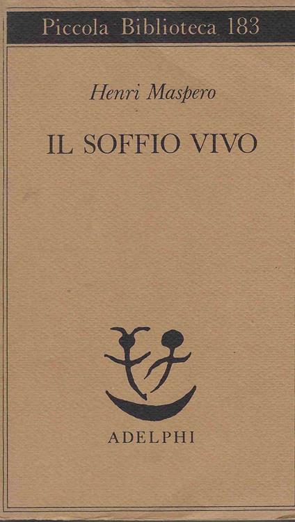 Il Soffio Vivo : I Procedimenti Del Nutrire Il Principio Vitale Nella Religione Taoista Antica - Henri Maspero - copertina