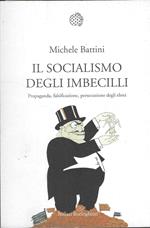 Il Socialismo Degli Imbecilli : Propaganda, Falsificazione, Persecuzione Degli Ebrei