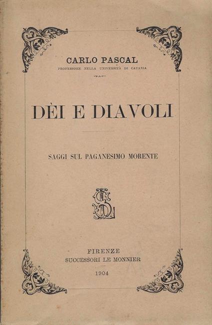 Dei E Diavoli : Saggi Sul Paganesimo Morente - Carlo Pascal - copertina