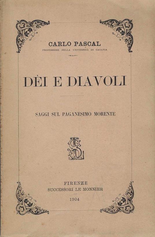 Dei E Diavoli : Saggi Sul Paganesimo Morente - Carlo Pascal - copertina