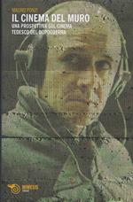 Il Cinema Del Muro : Una Prospettiva Sul Cinema Tedesco Del Dopoguerra