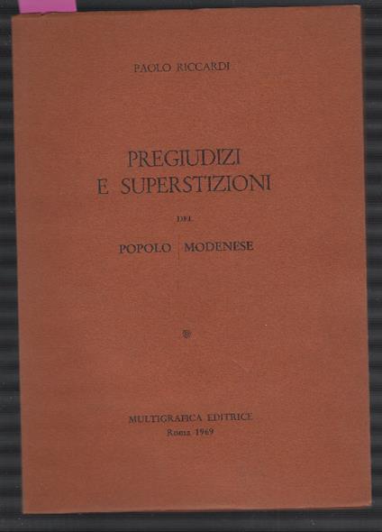 Pregiudizi E Superstizioni Del Popolo Modenese - Paolo Riccardi - copertina