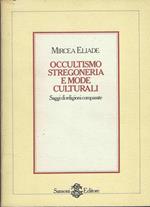 Occultismo, Stregoneria E Mode Culturali : Saggi Di Religioni Comparate