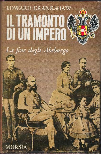 Il Tramonto Di Un Impero La Fine Degli Asburgo - Edward Crankshaw - copertina
