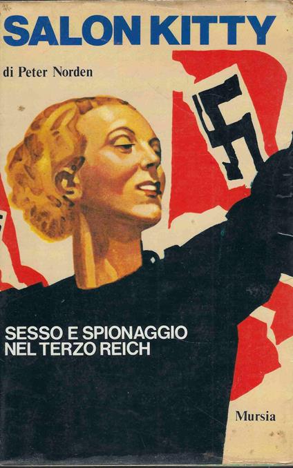 Salon Kitty : Sesso E Spionaggio Nel Terzo Reich - Peter Norden - copertina