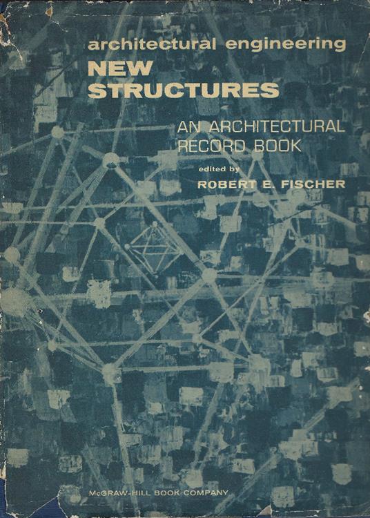 Architectural Engineering - New Structures. An Architectural Record Book - Robert Fischer - copertina