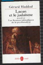 La Lacan Et Le Judaisme Précédé De Les Sources Talmudiques De La Psychanalyse