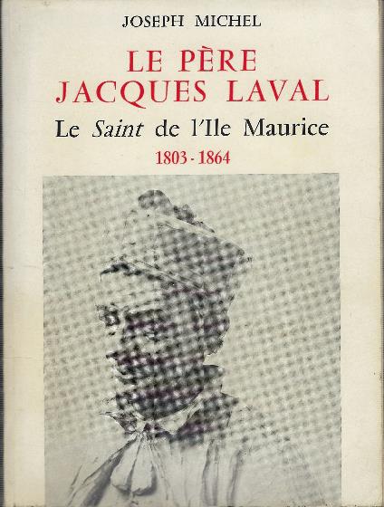 Le Père Jacques Laval. Le Saint De L'ile Maurice - Joseph Mitchell - copertina